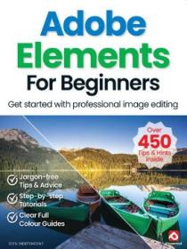 Adobe Elements For Beginners - 18th Edition, 2024