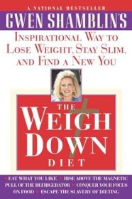 The Weigh Down Diet - Inspirational Way to Lose Weight, Stay Slim, and Find a New You