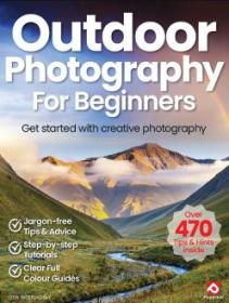 Outdoor Photography For Beginners - 18th Edition, 2024