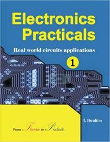 Electronics Practicals Real World Circuits Applications