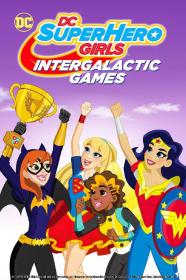 DC 超级英雄美少女：星际游戏 DC Super Hero Girls：Intergalactic Games 2017 中英字幕 WEB-DL 1080P 甜饼字幕组
