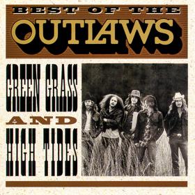 Outlaws - Best Of Outlaws Green Grass & High Tides (1999) (FLAC]) vtwin88cube