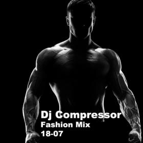 Dj Compressor Fashion Mix 18-07
