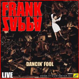 Frank Zappa – Dancin’ Fool Live (2019)[320Kbps]eNJoY-iT