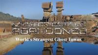 Mysteries of the Abandoned  Worlds Strangest Ghost Towns 720p HDTV x264 AAC