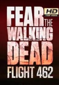 Fear The Walking Dead Flight 462 [Web Rip 720p][AC3 5.1 Español Castellano][2016]