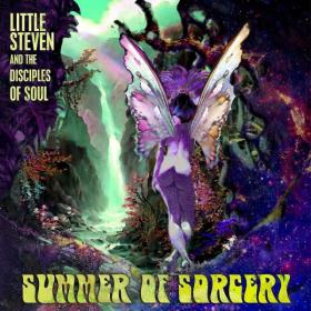 Little Steven and The Disciples Of Soul - 2019 - Summer Of Sorcery