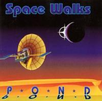 P O N D  - Space Walks - 1993