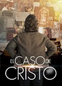 El Caso De Cristo [BluRay 720p X264 MKV][AC3 5.1 Castellano - English - Sub ES][2018]