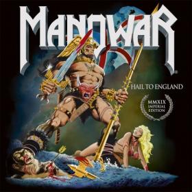 Manowar - 1984 - Hail To England (Imperial Edition MMXIX, 2019) [WavPack]