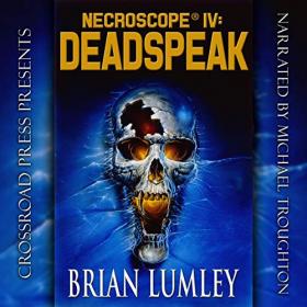 Brian Lumley - 2019 - Necroscope IV - Deadspeak (Horror)