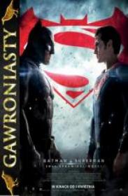 Batman vs  Superman Świt sprawiedliwości - Batman vs  Superman Dawn of Justice 2016 [TC 720p BluRay x264-KiT] [Dubbing PL]