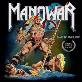 Manowar - 1984 - Hail To England (Imperial Edition MMXIX, 2019) [WavPack]