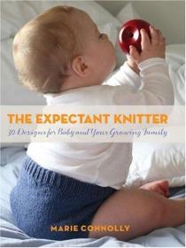 The Expectant Knitter- 30 Designs for Baby and Your Growing Family