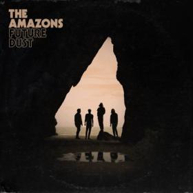The Amazons - Future Dust 2019MP3