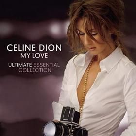 Celine Dion - My Love Ultimate Essential Collection (2019) Mp3 (320 kbps) <span style=color:#fc9c6d>[Hunter]</span>