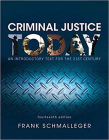 Criminal Justice Today- An Introductory Text for the 21st Century, 14th Edition