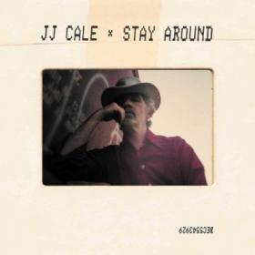J J  Cale  - Stay Around (2019) (320)