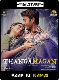 Thanga Magan (2015) 720p UNCUT HDRip x264 Eng Subs [Dual Audio] [Hindi DD 2 0 - Tamil 2 0] <span style=color:#fc9c6d>-=!Dr STAR!</span>