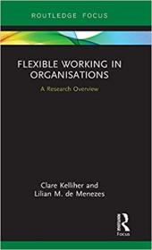 Flexible Working in Organisations- A Research Overview