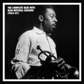 Blue Mitchell - The Complete Blue Note Blue Mitchell Sessions (1963-67) [4CD] (1998) MP3