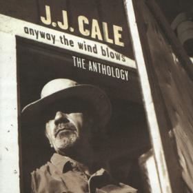 J J  Cale - Anyway The Wind Blows-The Anthology (2CD Set) (1997) MP3