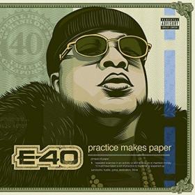 E-40 - Practice Makes Paper [320]