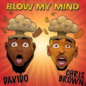 Davido & Chris Brown - Blow My Mind [2019-Single]