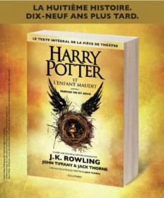 Harry Potter et l'Enfant Maudit - J K  Rowling & John Tiffany & Jack Thorne