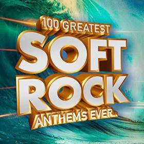 VA - 100 Greatest Soft Rock Anthems Ever (2019) Mp3 (320kbps) <span style=color:#fc9c6d>[Hunter]</span>