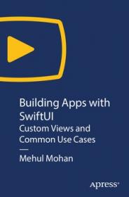 [FreeCoursesOnline Me] [Apress] Building Apps with SwiftUI Custom Views and Common Use Cases [FCO]
