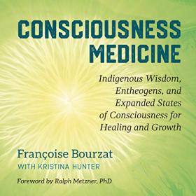 Françoise Bourzat - 2019 - Consciousness Medicine (Science)