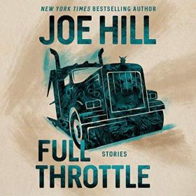 Joe Hill - 2019 - Full Throttle - Stories (Horror)