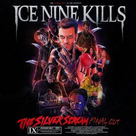 Ice Nine Kills - The Silver Scream (FINAL CUT) (2019) [pradyutvam]