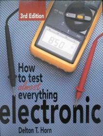 How to Test - Almost Everything Electronic