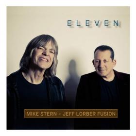 Mike Stern & Jeff Lorber Fusion - Eleven (2019) MP3