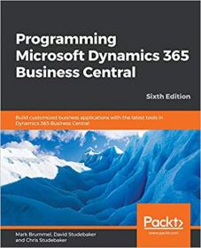 Programming Microsoft Dynamics 365 Business Central- Build customized business applications with the latest tools in Dynamics
