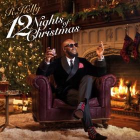 R  Kelly - 12 Nights Of Christmas (2016) [FLAC]