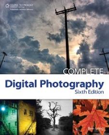 Complete Digital Photography, 6th Edition