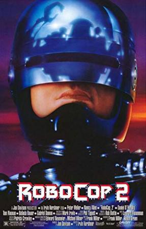 RoboCop 2 (1990)-Peter Weller-1080p-H264-AC 3 (DolbyDigital-5 1) & nickarad