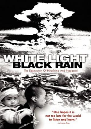 White Light Black Rain The Destruction Of Hiroshima And Nagasaki (2007) [720p] [WEBRip] <span style=color:#fc9c6d>[YTS]</span>