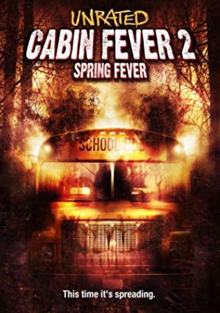 Cabin Fever 2 Spring Fever (2009) x264 720p BluRay  [Hindi DD 2 0 + English 2 0] Exclusive By DREDD