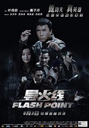 Flash Point (2007) x264 720p BluRay  [Hindi DD 2 0 + Chinese 2 0] Exclusive By DREDD