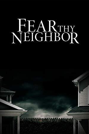 Fear Thy Neighbor S07E06 Old Friends Bad Neighbors 480p