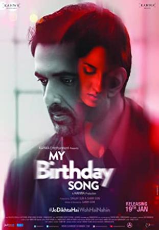 My Birthday Song (2018) 1080p Hindi HD UNTOUCHED AVC AC3 1.9GB ESub