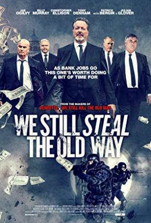 We Still Steal The Old Way (2017) [1080p] [YTS AG]