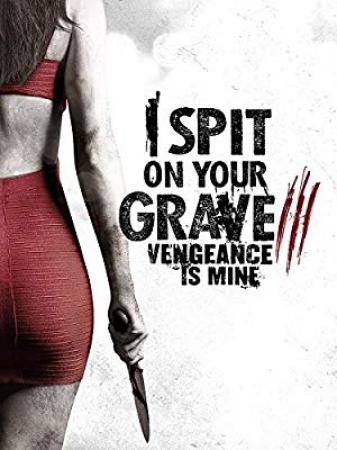 I Spit on Your Grave Vengeance is Mine (2015) [1080p] [YTS ME]