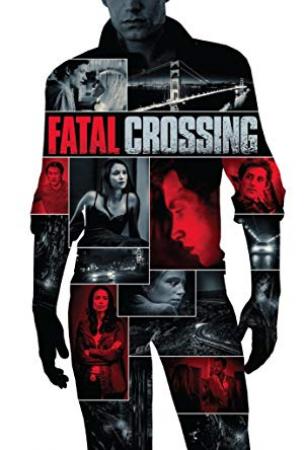 Fatal Crossing (2018) [WEBRip] [720p] <span style=color:#fc9c6d>[YTS]</span>