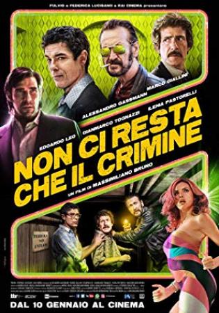 Non Ci Resta Che Il Crimine (2019) SD H264 Ita Ac3 5.1 Sub NUIta Eng<span style=color:#fc9c6d>-MIRCrew</span>