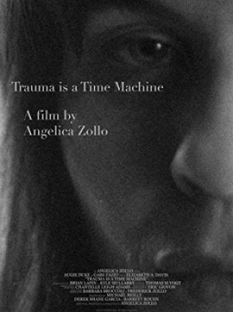 Trauma Is A Time Machine (2018) [WEBRip] [1080p] <span style=color:#fc9c6d>[YTS]</span>